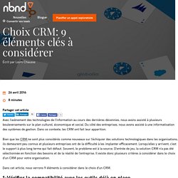 Choix CRM: 9 éléments clés à considérer