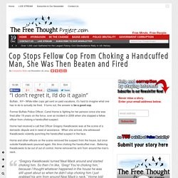 Cop Stops Fellow Cop From Choking a Handcuffed Man, She Was Then Beaten and Fired