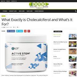 The Rundown: What is Cholecalciferol