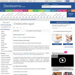 Cholécystite aiguë - Symptômes et traitement