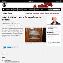 John Snow and the cholera epidemic in London - Health Report