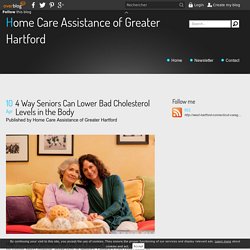 4 Way Seniors Can Lower Bad Cholesterol Levels in the Body - Home Care Assistance of Greater Hartford