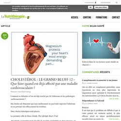 CHOLESTÉROL : LE GRAND BLUFF 12 - Que faire quand est déjà affecté par une maladie cardiovasculaire