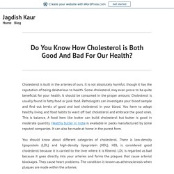 Do You Know How Cholesterol is Both Good And Bad For Our Health?