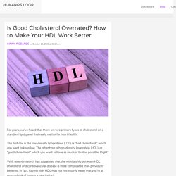 Is Good Cholesterol Overrated? How to Make Your HDL Work Better