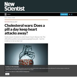 Cholesterol wars: Does a pill a day keep heart attacks away?