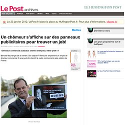 Un chômeur s'affiche sur des panneaux publicitaires pour trouver un job! - David Réguer sur LePost.fr (12:19)