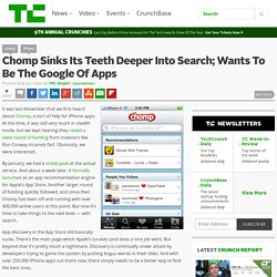 Chomp Sinks Its Teeth Deeper Into Search; Wants To Be The Google Of Apps