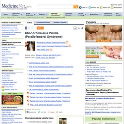 Chondromalacia Patella (Patellofemoral Syndrome) Causes, Diagnosis, Symptoms and Treatment on MedicineNet