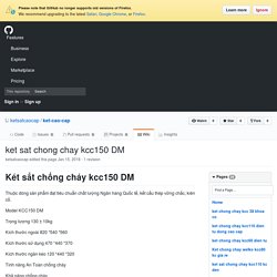 ket sat chong chay kcc150 DM · ketsatcaocap/ket-cao-cap Wiki