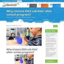 Why Choose Idea Lab Kids' After School Program?