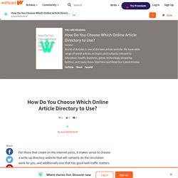 How Do You Choose Which Online Article Directory to Use?