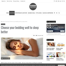 Choose your bedding well to sleep better