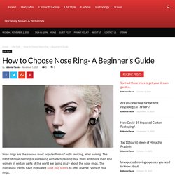 How to Choose Nose Ring- A Beginner’s Guide - Town Of Entertainment