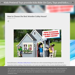 How to Choose the Best Wooden Cubby House?