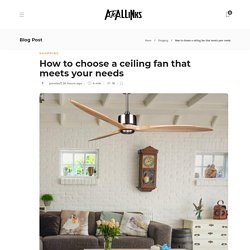 How to choose a ceiling fan that meets your needs