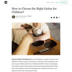 How to Choose the Right Guitar for Children? - Jesse Levine Norristown - Medium