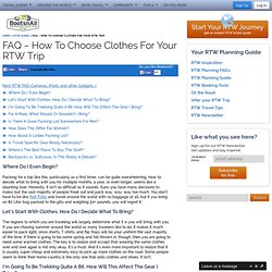 FAQ – How To Choose Clothes For Your RTW Trip – Round the World Travel Guide & Tickets – BootsnAll Travel