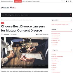 Choose Best Divorce Lawyers for Mutual Consent Divorce