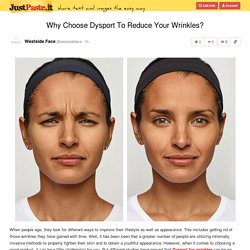 Why Choose Dysport To Reduce Your Wrinkles?