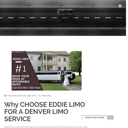 Why CHOOSE EDDIE LIMO FOR A DENVER LIMO SERVICE