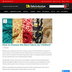 How to Choose the Best Fabric for Clothes? – Fabric Duniya