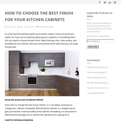 How to Choose the Best Finish for Your Kitchen Cabinets -