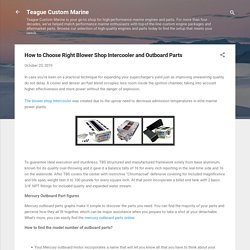 How to Choose Right Blower Shop Intercooler and Outboard Parts