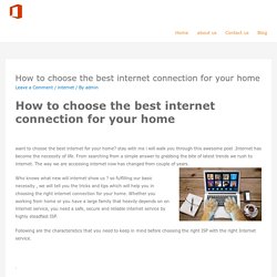 How to choose the best internet connection for your home -
