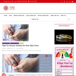 Tips To Choose Jewelry for Your Skin Tone - Gemnjewelery.com