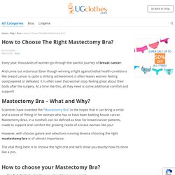 How to Choose The Right Mastectomy Bra?
