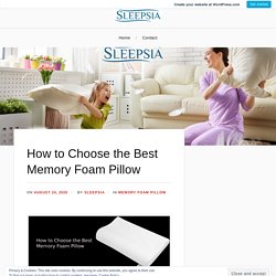 How to Choose the Best Memory Foam Pillow – Sleepsia India Pvt Ltd