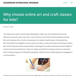 Why choose online art and craft classes for kids?