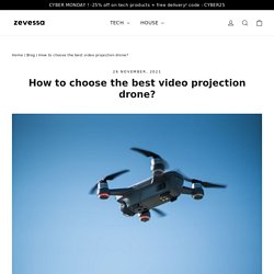How to choose the best video projection drone? - Zevessa