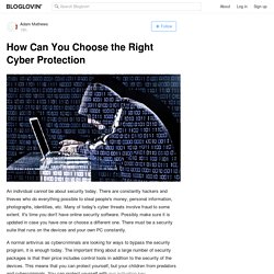 How Can You Choose the Right Cyber Protection