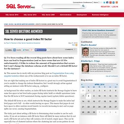 How to choose a good index fill factor - SQL Server Questions Answered Blog