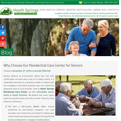 Why Choose Our Residential Care Center for Seniors