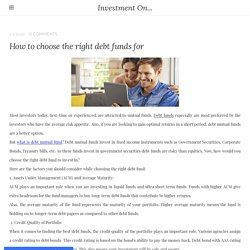 How to choose the right debt funds for