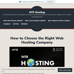 How to Choose the Right Web Hosting Company