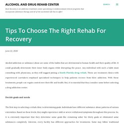 Tips To Choose The Right Rehab For Recovery