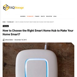 How To Choose The Right Smart Home Hub To Make Your Home Smart?