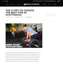 Top 5 Tips to Choose the Best Gym in Scottsdale