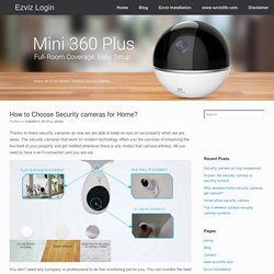 How to Choose Security cameras for Home? ezviz cloud p2p login