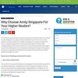 Why Choose Amity Singapore For Your Higher Studies? - Study Abroad Life