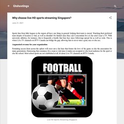 Why choose live HD sports streaming Singapore?