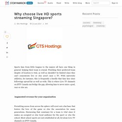 Why choose live HD sports streaming Singapore?