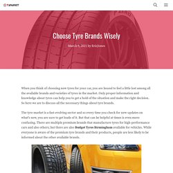 Choose Tyre Brands Wisely
