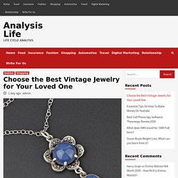 Choose the Best Vintage Jewelry for Your Loved One