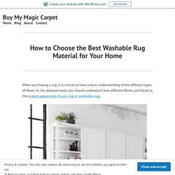 How to Choose the Best Washable Rug Material for Your Home – Buy My Magic Carpet