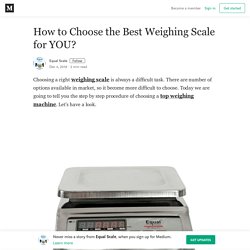 How to Choose Best Weighing Scale for YOU? – Equal Scale